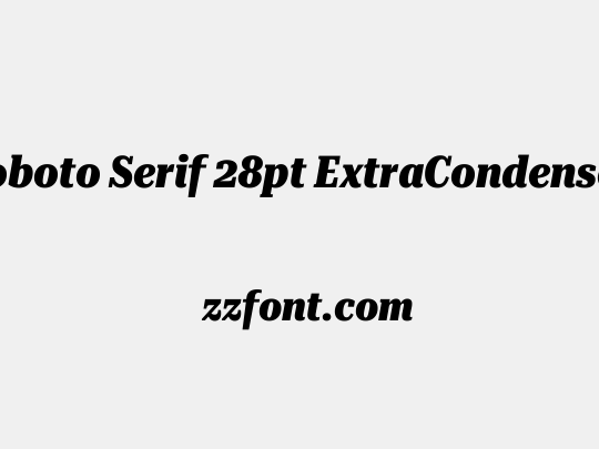 Roboto Serif 28pt ExtraCondensed ExtraBold