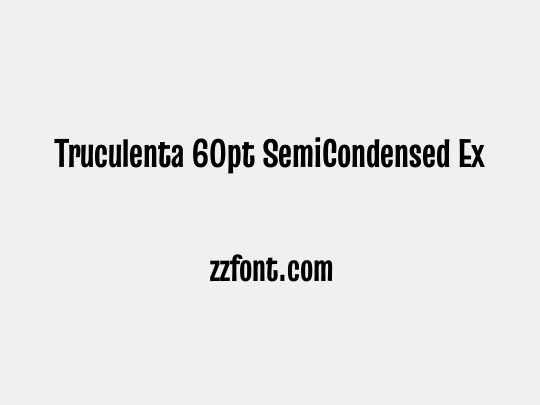 Truculenta 60pt SemiCondensed ExtraBold