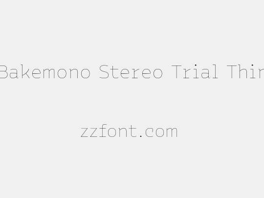 Bakemono Stereo Trial Thin