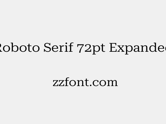 Roboto Serif 72pt Expanded