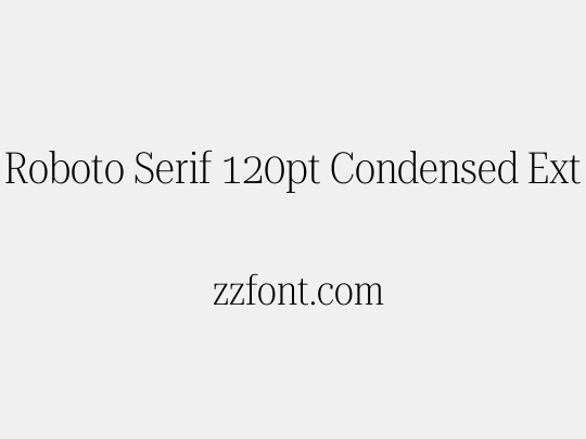 Roboto Serif 120pt Condensed ExtraLight