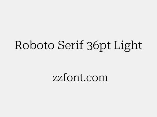 Roboto Serif 36pt Light