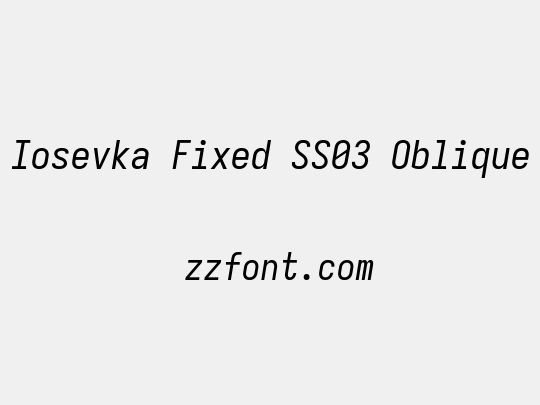 Iosevka Fixed SS03 Oblique