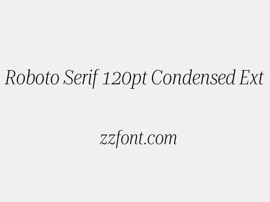 Roboto Serif 120pt Condensed ExtraLight