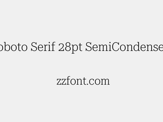 Roboto Serif 28pt SemiCondensed ExtraLight