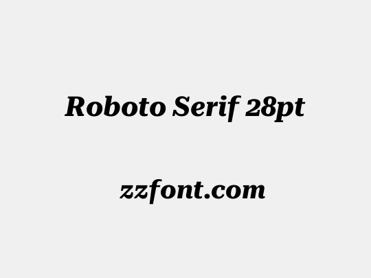 Roboto Serif 28pt