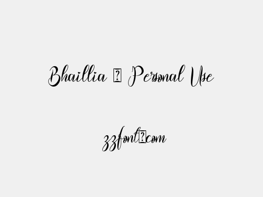 Bhaillia - Personal Use