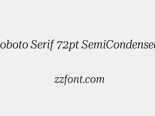 Roboto Serif 72pt SemiCondensed Light