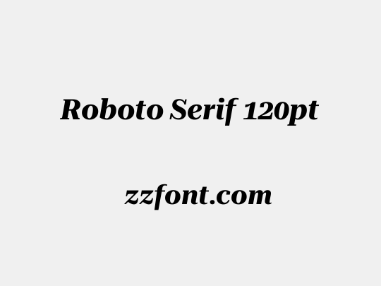 Roboto Serif 120pt