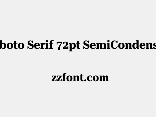 Roboto Serif 72pt SemiCondensed