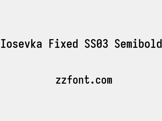 Iosevka Fixed SS03 Semibold