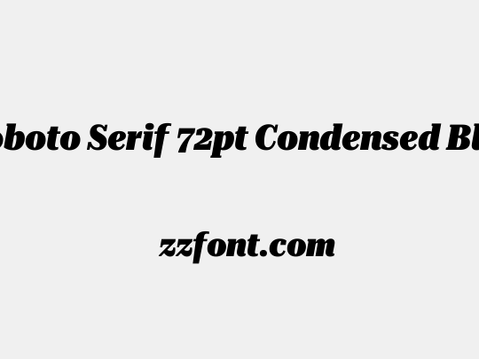 Roboto Serif 72pt Condensed Black