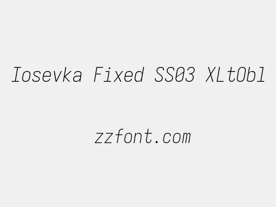 Iosevka Fixed SS03 XLtObl