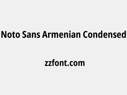 Noto Sans Armenian Condensed