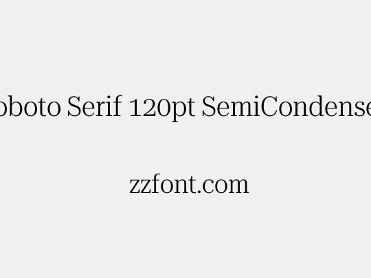 Roboto Serif 120pt SemiCondensed Light