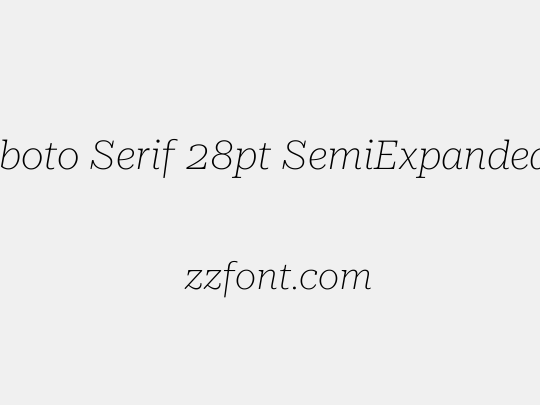 Roboto Serif 28pt SemiExpanded Thin