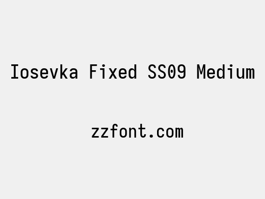 Iosevka Fixed SS09 Medium