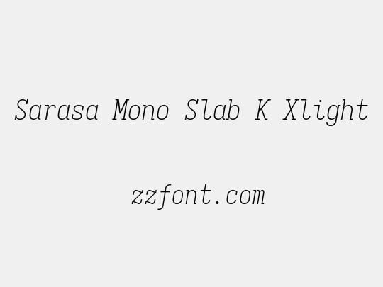 Sarasa Mono Slab K Xlight