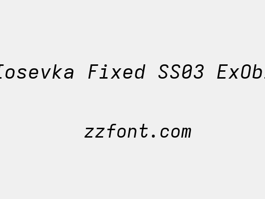 Iosevka Fixed SS03 ExObl