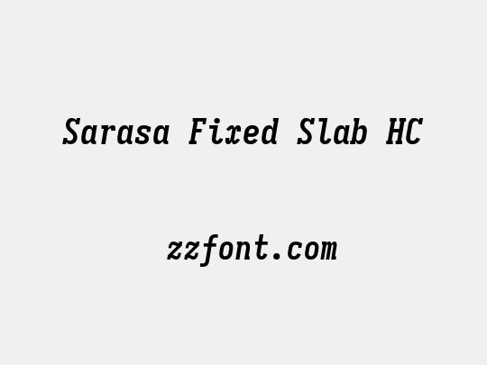 Sarasa Fixed Slab HC