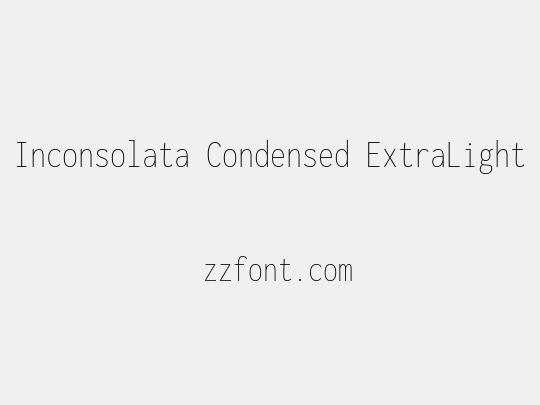 Inconsolata Condensed ExtraLight