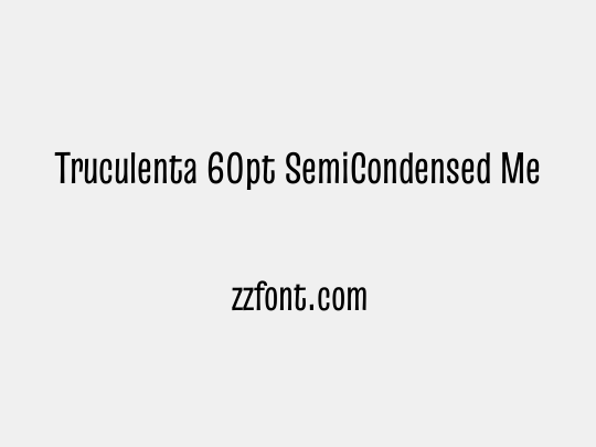 Truculenta 60pt SemiCondensed Medium