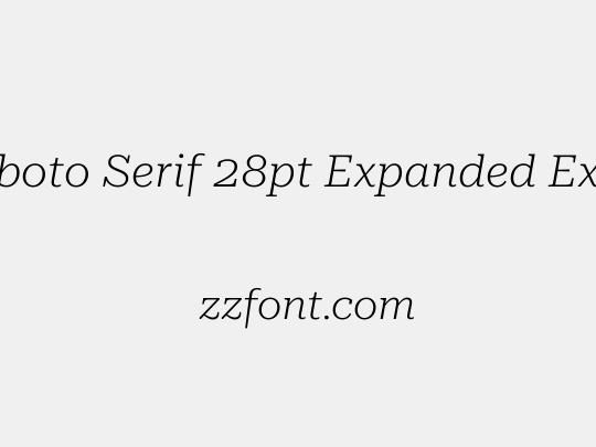 Roboto Serif 28pt Expanded ExtraLight