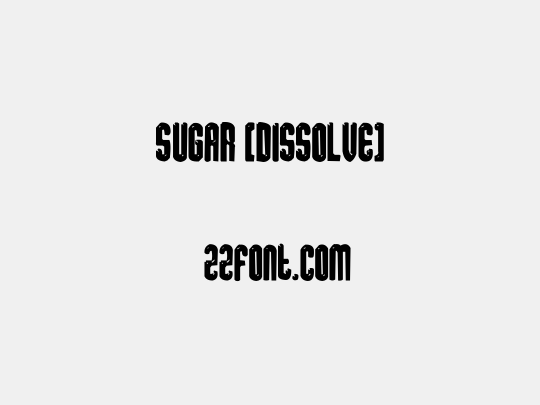 sugar [dissolve]