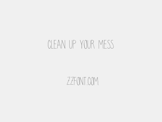 clean up your mess