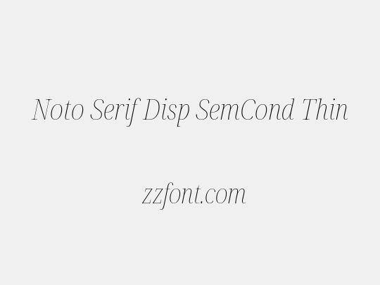 Noto Serif Disp SemCond Thin