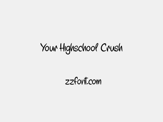 Your Highschool Crush