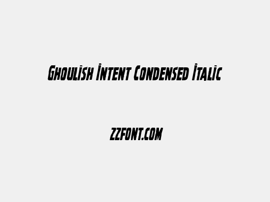 Ghoulish Intent Condensed Italic