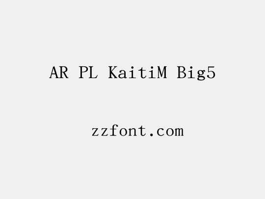 AR PL KaitiM Big5