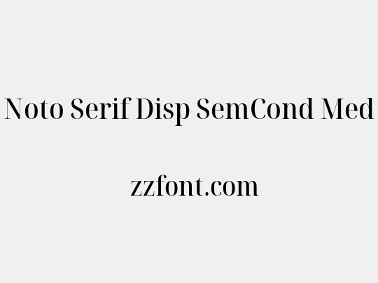 Noto Serif Disp SemCond Med