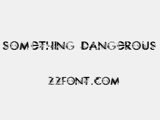 Something Dangerous