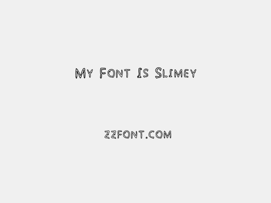 My Font Is Slimey