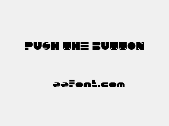 PUSH THE BUTTON