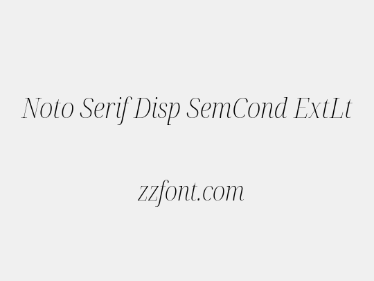 Noto Serif Disp SemCond ExtLt