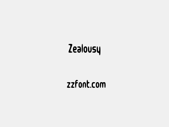 Zealousy