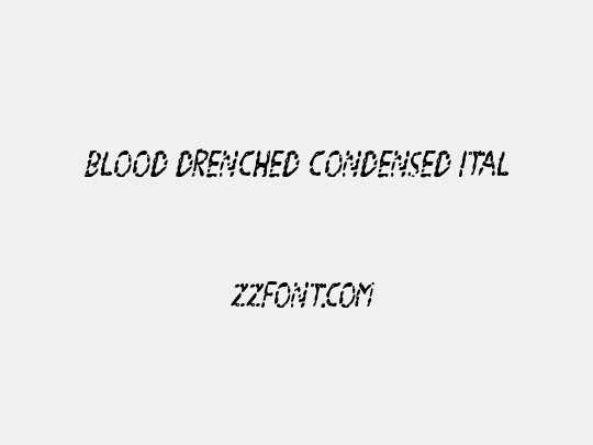 Blood Drenched Condensed Ital