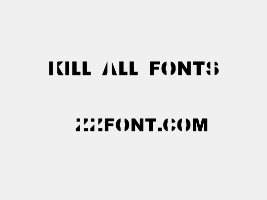 Kill All Fonts