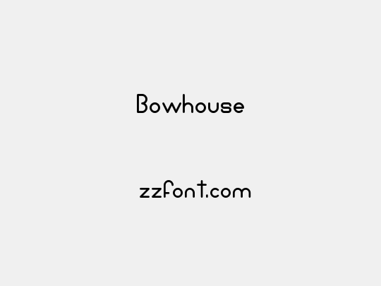 Bowhouse