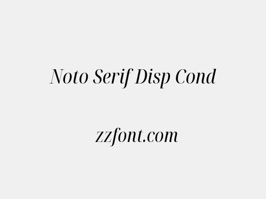 Noto Serif Disp Cond