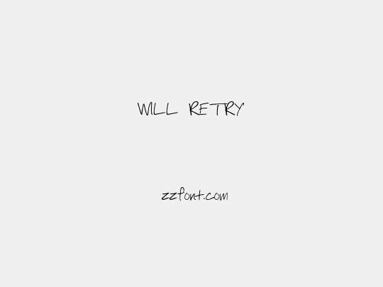 WILL RETRY