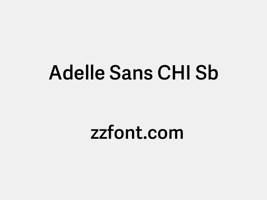 Adelle Sans CHI Sb