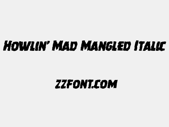 Howlin' Mad Mangled Italic