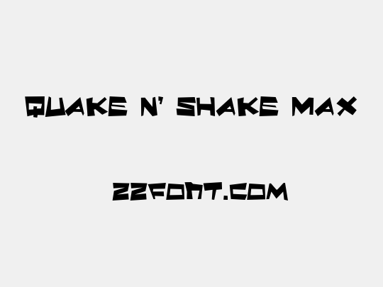 Quake & Shake Max