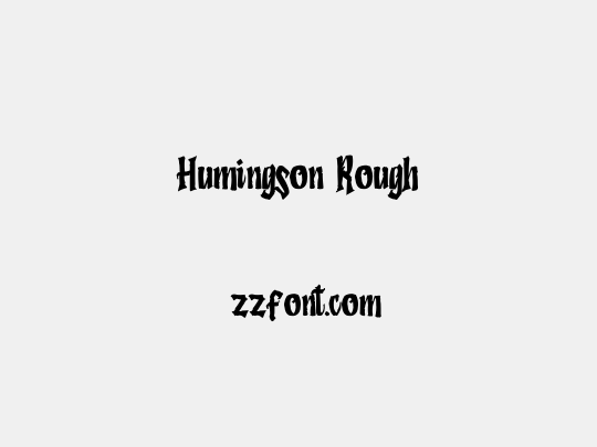 Humingson Rough