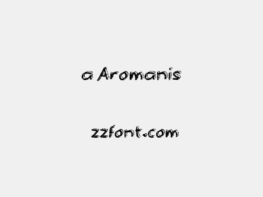 a Aromanis