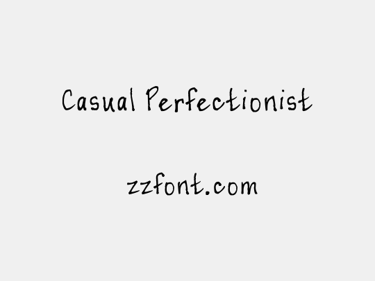 Casual Perfectionist